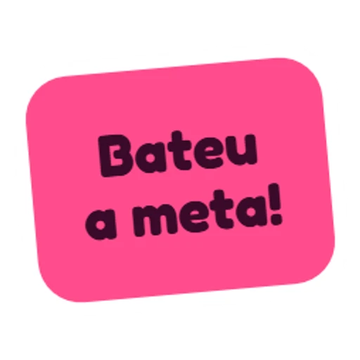 Bateu a meta!